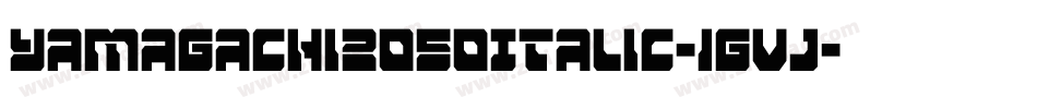Yamagachi2050Italic-1gvj字体转换