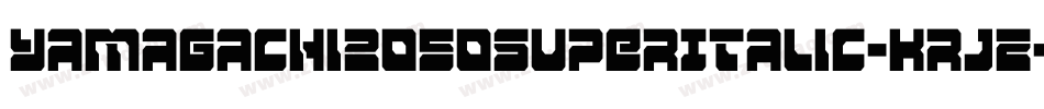 Yamagachi2050SuperItalic-KrjZ字体转换