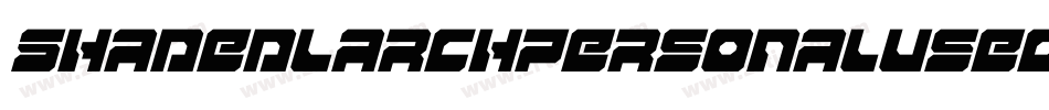 ShadedLarchPersonalUseOnly-nGvJ字体转换 ShadedLarchPersonalUseOnly-nGvJ字体转换