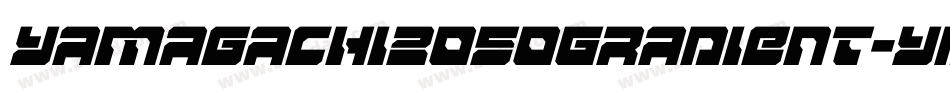 Yamagachi2050Gradient-ydK2字体转换 Yamagachi2050Gradient-ydK2字体转换