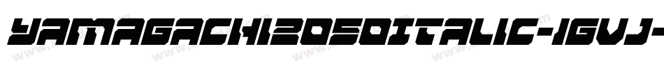 Yamagachi2050Italic-1gvj字体转换