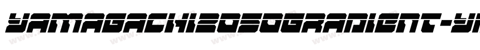 Yamagachi2050Gradient-ydK2字体转换 Yamagachi2050Gradient-ydK2字体转换