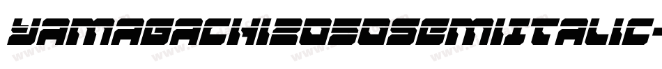 Yamagachi2050SemiItalic-MKjB字体转换 Yamagachi2050SemiItalic-MKjB字体转换