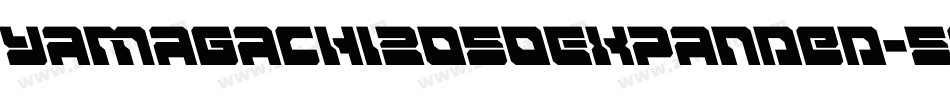 Yamagachi2050Expanded-5eDL字体转换 Yamagachi2050Expanded-5eDL字体转换