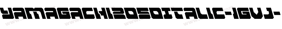 Yamagachi2050Italic-1gvj字体转换