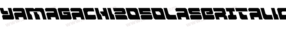Yamagachi2050LaserItalic-BJZG字体转换 Yamagachi2050LaserItalic-BJZG字体转换