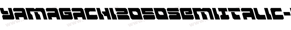 Yamagachi2050SemiItalic-MKjB字体转换 Yamagachi2050SemiItalic-MKjB字体转换