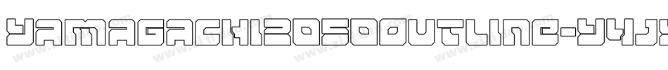 Yamagachi2050Outline-Y4jy字体转换