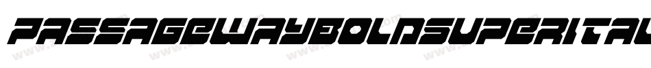 PassagewayBoldSuperitalic-Mwyr字体转换