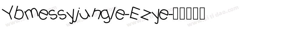 Ybmessyjungle-Ezye字体转换