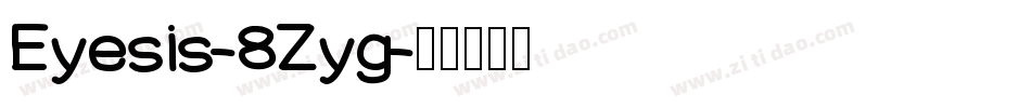 Eyesis-8Zyg字体转换