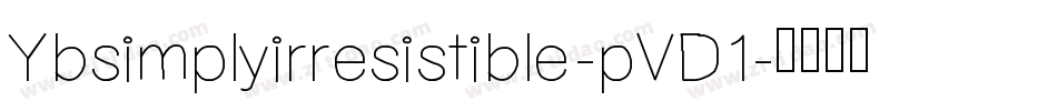 Ybsimplyirresistible-pVD1字体转换