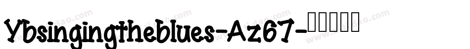 Ybsingingtheblues-Az67字体转换