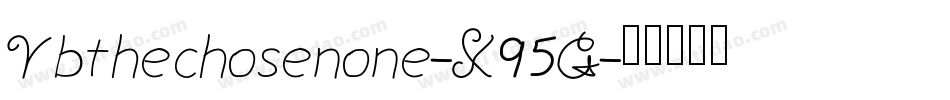 Ybthechosenone-X95G字体转换