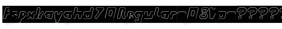 Fspxkayahd70Regular-08Vo字体转换