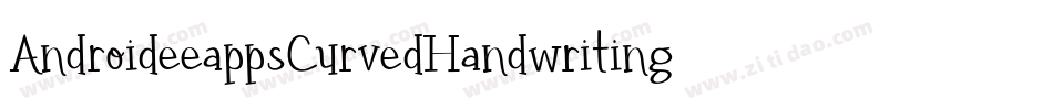 AndroideeappsCurvedHandwriting-o5vV字体转换
