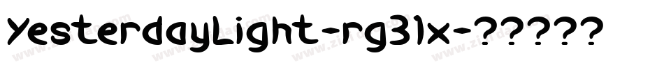 YesterdayLight-rg31x字体转换 YesterdayLight-rg31x字体转换