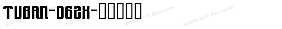 TubaN-06ZX字体转换