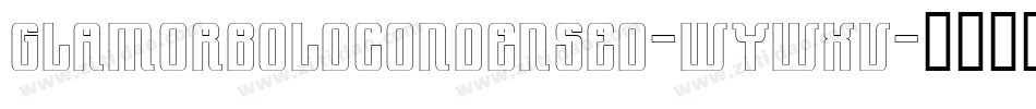 GlamorBoldcondensed-WyWxV字体转换
