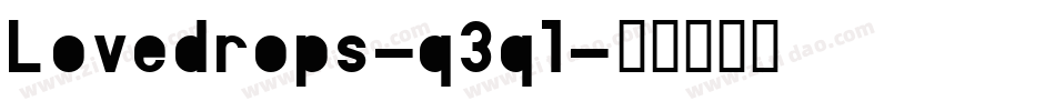 Lovedrops-q3q1字体转换 Lovedrops-q3q1字体转换