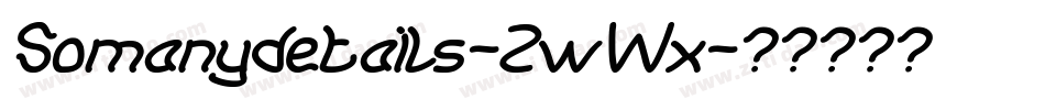 Somanydetails-ZwWx字体转换