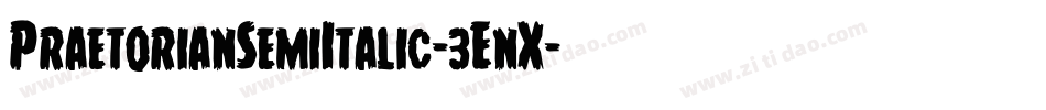 PraetorianSemiItalic-3EnX字体转换 PraetorianSemiItalic-3EnX字体转换