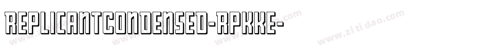 ReplicantCondensed-RpKKe字体转换