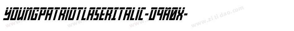 YoungPatriotLaserItalic-d9A0x字体转换
