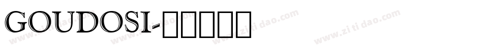 GOUDOSI字体转换