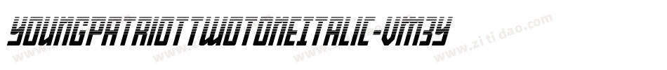YoungPatriotTwoToneItalic-vm3yD字体转换
