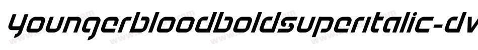 YoungerbloodBoldSuperItalic-DvRR字体转换