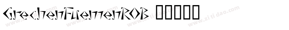 GrechenFuemenROB字体转换
