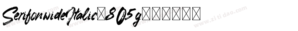 SerifonwideItalic-8O5g字体转换 SerifonwideItalic-8O5g字体转换