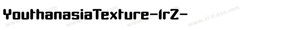 YouthanasiaTexture-lrZ字体转换