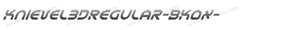 Knievel3DRegular-BK0x字体转换 Knievel3DRegular-BK0x字体转换
