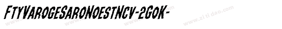 FtyVarogeSaroNoestNcv-2G0K字体转换 FtyVarogeSaroNoestNcv-2G0K字体转换