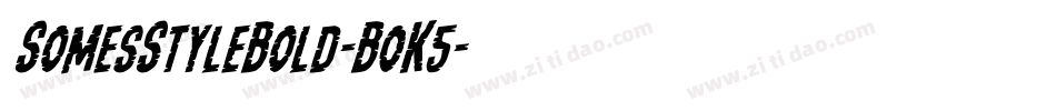SomesStyleBold-B0K5字体转换 SomesStyleBold-B0K5字体转换