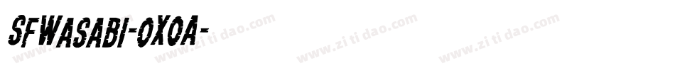 SfWasabi-oX0A字体转换 SfWasabi-oX0A字体转换