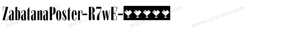 ZabatanaPoster-R7wE字体转换