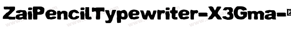 ZaiPencilTypewriter-X3Gma字体转换