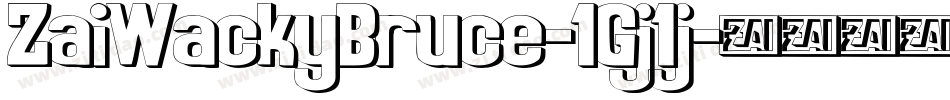 ZaiWackyBruce-1Gj1j字体转换 ZaiWackyBruce-1Gj1j字体转换