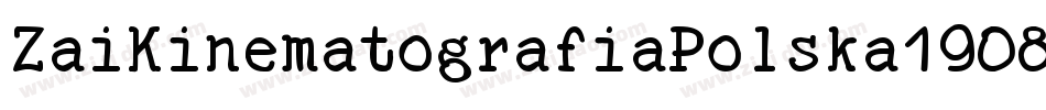 ZaiKinematografiaPolska1908-x3Rg0字体转换 ZaiKinematografiaPolska1908-x3Rg0字体转换