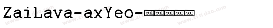 ZaiLava-axYeo字体转换
