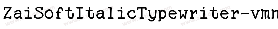 ZaiSoftItalicTypewriter-vmnLy字体转换