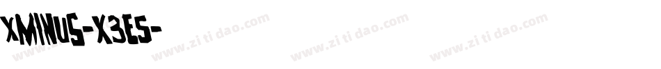Xminus-x3e5字体转换 Xminus-x3e5字体转换