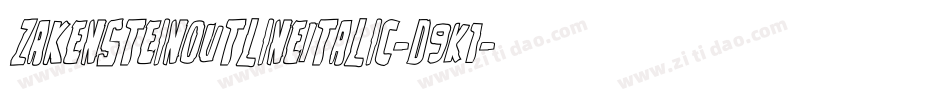 ZakensteinOutlineItalic-D9K1字体转换