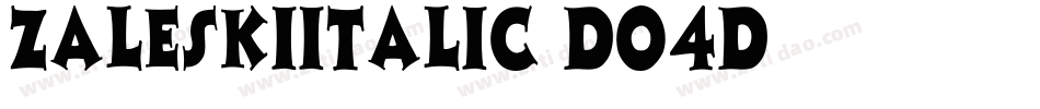 ZaleskiItalic-DO4d字体转换