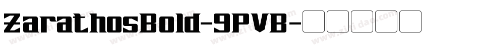 ZarathosBold-9PVB字体转换