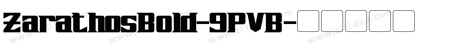 ZarathosBold-9PVB字体转换