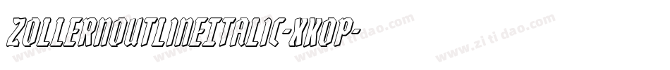 ZollernOutlineItalic-XKoP字体转换